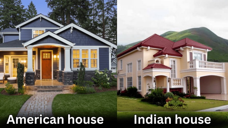 Indian house vs American house